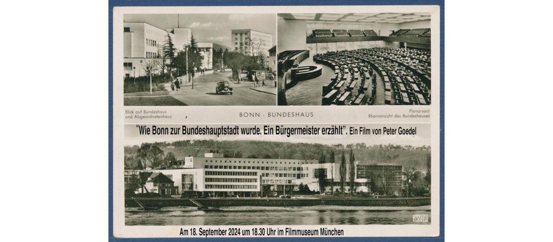 Bonn im Film - "Wie Bonn zur Bundeshauptstadt wurde. Ein Bürgermeister erzählt." - Ein Film von Peter Goedel. Am 18. September 2024 um 18.30 Uhr im Filmmuseum München.